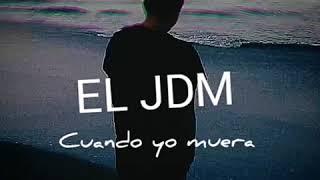 Cuando yo muera — ELJDM