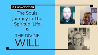 The Souls Journey In The Spiritual Life & The Divine WIll With Fr. Humphrey & Sam Khadhouri  OCDS