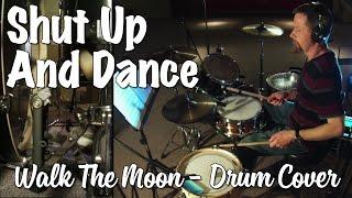 Walk The Moon - Shut Up And Dance Drum Cover