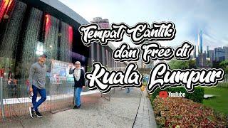 Tempat Cantik dan Free di Kuala Lumpur