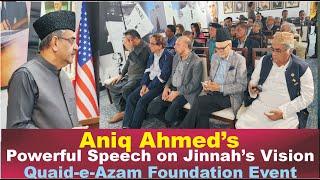 Aneeq Ahmed’s Powerful Speech on Jinnah’s Vision | Quaid-e-Azam Foundation Event