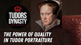 The Power of Quality in Tudor Portraiture