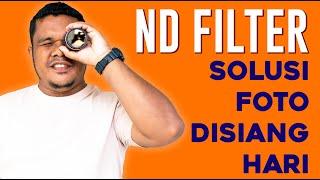 Tutorial Filter ND Untuk Memotret Pemandangan Lebih Indah Dipandang
