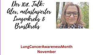 Der 108.Talk: Alex, die Diagnose metastasierter Lungenkrebs & Brustkrebs