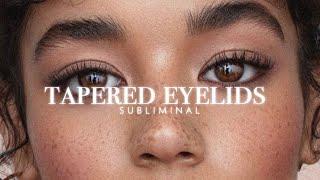 Tapered Eyelid Creases || Subliminal