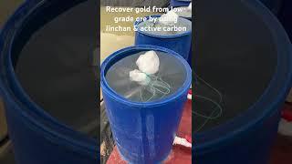 Best way to extract gold from low-grade ore by using Jinchan GDA and coconut active carbon