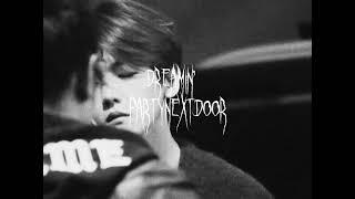 Dreamin’ – PARTYNEXTDOOR (overlapped)