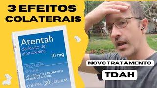 3 EFEITOS COLATERAIS que tive com ATOMOXETINA 10mg para meu TDAH adulto (Atentah 10mg)