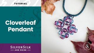 How to Make a Cloverleaf Pendant for SilverSilk Capture Chain