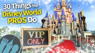 30 Things the Disney World Pros Do