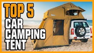 Best Car Camping Tent in 2021 | Top 5 Luxury Tents For Car Camping