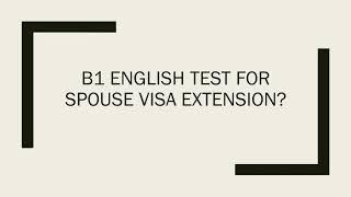 B1 English test for spouse visa extension?  #B1Englishtest