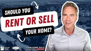 Should You Sell or Rent Out Your Edmonton Home | Dwight Streu, Edmonton REALTOR®