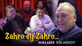 Mirzabek Xolmedov - Zahro ey Zahro…