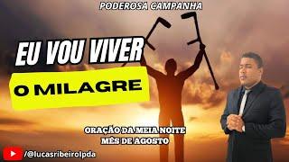 ORAÇÃO DA MEIA NOITE - 29° DIA DE CAMPANHA EU VOU VIVER O MILAGRE