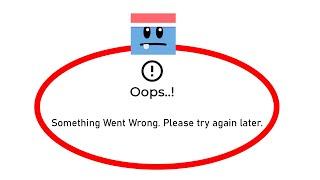 Fix Dumb Ways to Die 2 Oops Something Went Wrong Please Try Again Later Error in Android