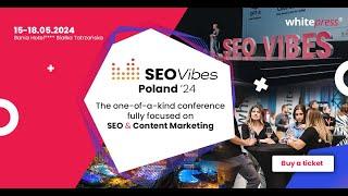 SEO Vibes Poland - the best international SEO & Content Marketing conference in the CEE region!