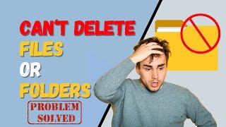 Delete Undeletable Files or Folders in Windows 11