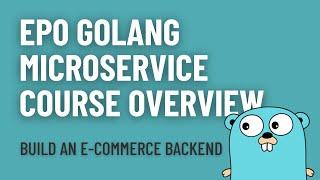 Ep0 Golang Microservice Course Overview - Build an E-commerce Backend