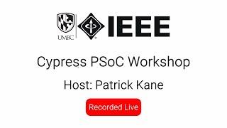 UMBC IEEE Full PSoC Workshop