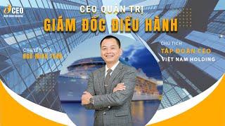 GIÁM ĐỐC ĐIỀU HÀNH -  CEO QUẢN TRỊ - NGÔ MINH TUẤN