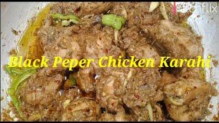 Black Pepper Chicken Karahi Recipe || Desi Ghee Mazedar Restaurant Style Karahi [KitchFlix Original]