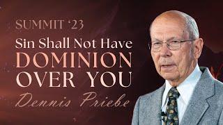 2. Sin Shall Not Have DOMINION OVER YOU - Pr. Dennis Priebe || Be Ye Holy for I Am Holy - SUMMIT'23