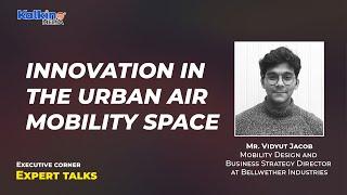 Exploring Innovations in Urban Air Mobility with Bellwether Industries