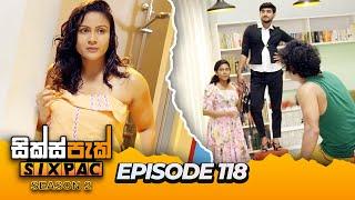 SIXPAC (සික්ස්පැක්) Season 2 Episode 118 | 4th July 2024 #SIXPAC #SIXPACSeason2 #SGMLive #Teledrama