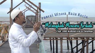 MELANGKAH MENCARI BERKAH (Official Music Video) Oesman_Bengkalis