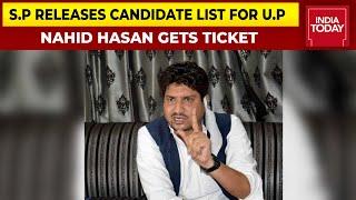 S.P Releases Candidates List For U.P Polls, Kairana Exodus Accused Nahid Hasan Gets Ticket