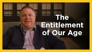 The Entitlement of Our Age - Radical & Relevant - Matthew Kelly