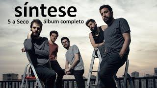 Síntese - 5 a Seco (Full Album)