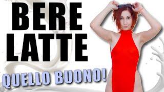 Bere Latte - Quello buono!