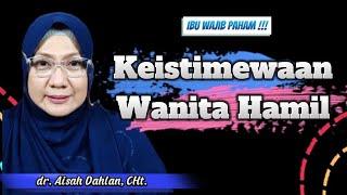 KEISTIMEWAAN WANITA HAMIL - dr. Aisah Dahlan, CHt.