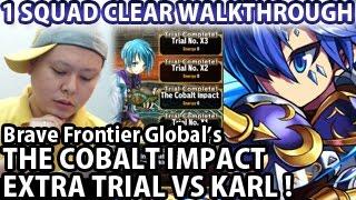 Brave Frontier Karl's Extra Trial The Cobalt Impact Walkthrough ブレフロ海外版【試練「蒼の衝撃」撃破！】