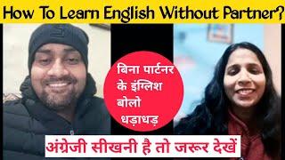 How To Learn English Without A Partner? How To Speak English Fluently? Learning English with AK