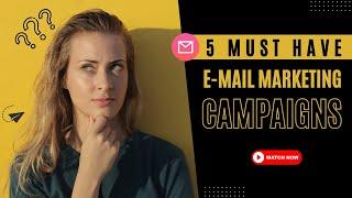 5 must have Email Marketing campaigns | E-commerce | Centaur Interactive