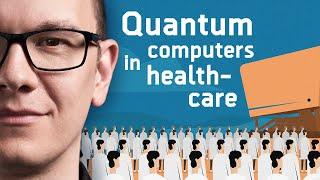 Quantum Computing in Healthcare / Episode 4 - The Medical Futurist