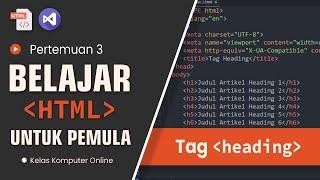 Belajar HTML Dari Nol Sampai Mahir | Untuk Pemula | Tag h1-h6 Untuk Membuat Judul Konten