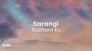Sarangi - Sushant KC (Lyrics) | Dynamic Lyricz.