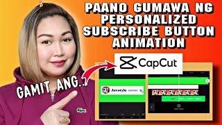 PAANO GUMAWA NG PERSONALIZED SUBSCRIBE BUTTON ANIMATION SA CAPCUT