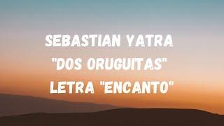 Sebastian Yatra "Dos Oruguitas" from "Encanto" Letra