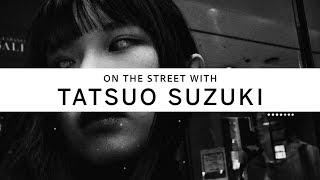 ON THE STREET WITH [002] : Tatsuo Suzuki