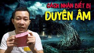 Cách Nhận Biết Bị DUYÊN ÂM | Ku Khoa Vlog