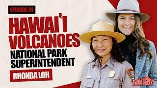 Hawaiʻi Volcanoes National Park Superintendent: Rhonda Loh