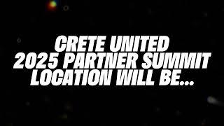 Crete United 2025 Partner Summit Location Reveal