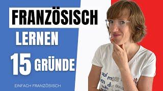   15 Gründe, um Französisch zu lernen - Offizielle und humorvolle Motivation!