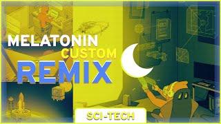 Melatonin CUSTOM Remix - Sci-Tech Rolling Sky [Made by Cironical]