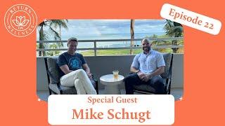 Episode 22 - Meet Mike Schugt